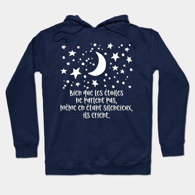 Bien que les étoiles ne parlent pas ils crient. Hoodie by StillInBeta